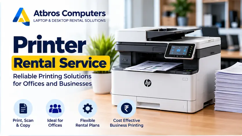 Printer Rental Service for Offices and Corporate Businesses – Atbros Computers